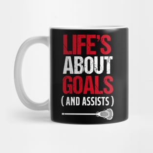 Life's About Goals And Assists Lacrosse Mug